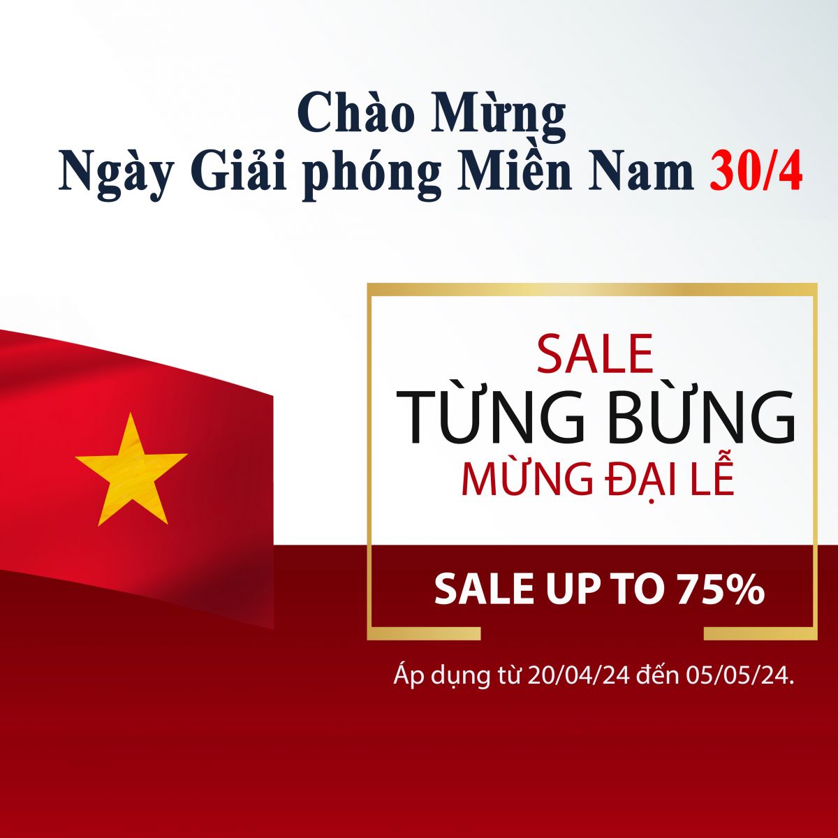 BÙNG NỔ SALE ĐẠI LỄ 30/4 - 1/5