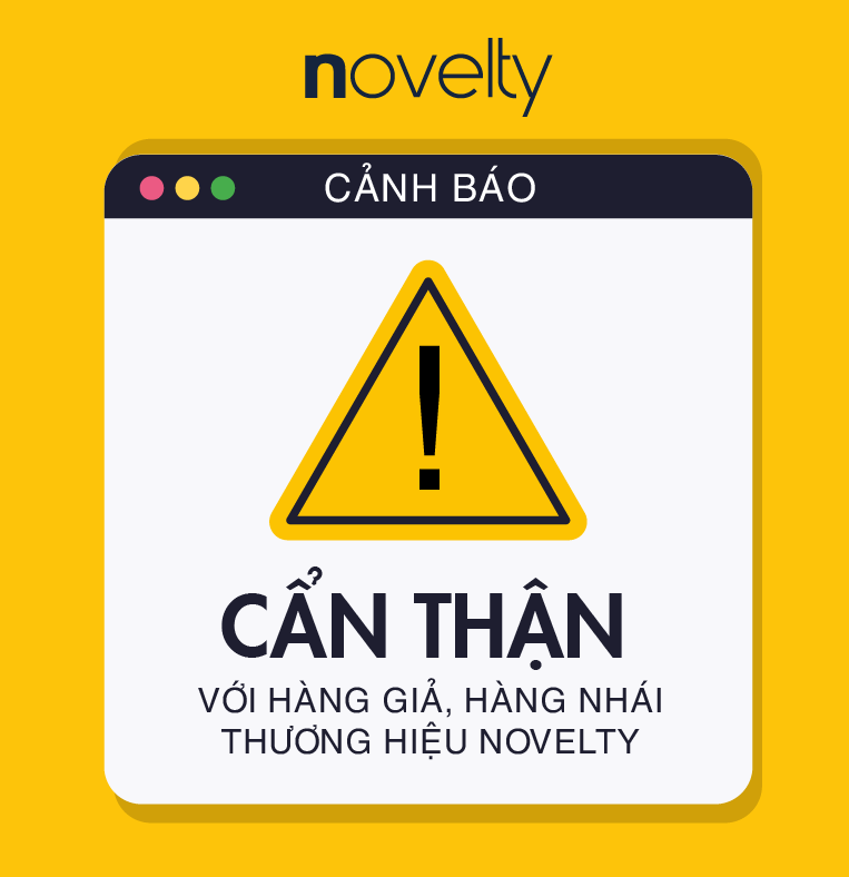 [GÓC CẢNH GIÁC] CẨN THẬN VỚI HÀNG NHÁI, HÀNG GIẢ THƯƠNG HIỆU NOVELTY